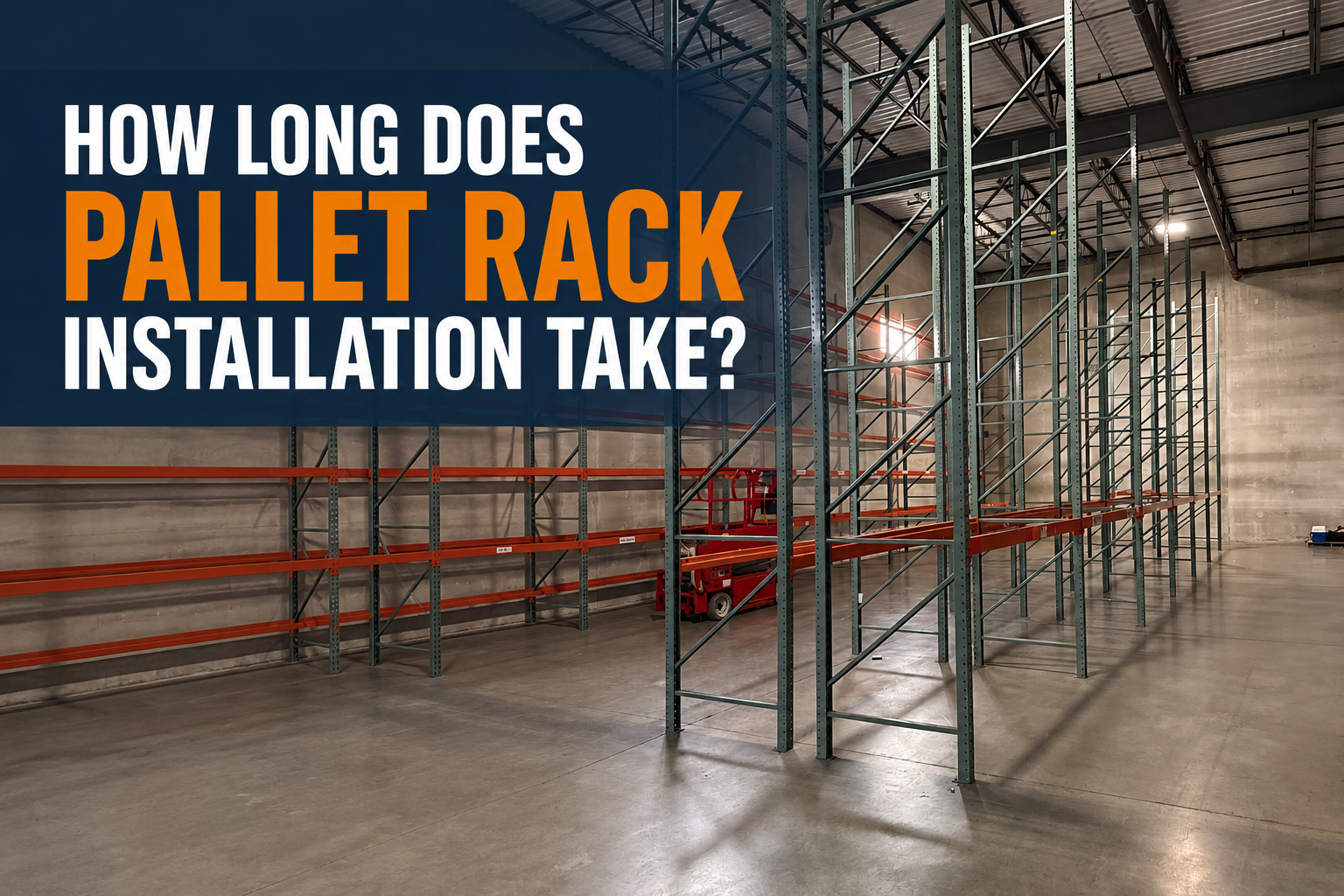 How Long Does a Pallet Racking Installation Take?